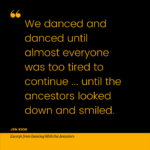 Dancing With the Ancestors